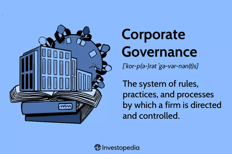 Definition of corporate governance: How It Operates, Principles, and Examples